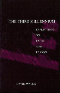 Cover image for The Third Millennium: Reflections on Faith and Reason