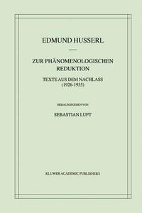 Cover image for Zur Phanomenologischen Reduktion: Texte aus dem Nachlass (1926-1935)