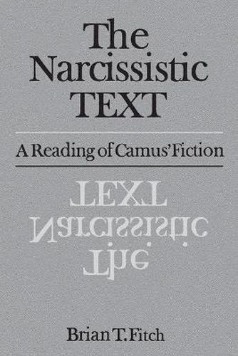 The Narcissistic Text: A Reading of Camus' Fiction