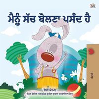 Cover image for I Love to Tell the Truth (Punjabi Book for Kids - Gurmukhi): Punjabi Gurmukhi India