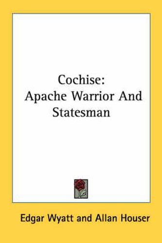 Cover image for Cochise: Apache Warrior and Statesman