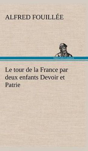 Le tour de la France par deux enfants Devoir et Patrie