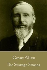 Cover image for Grant Allen - The Strange Stories