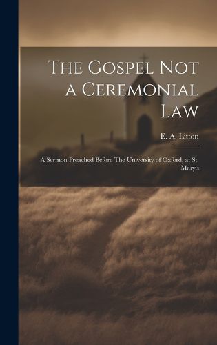 Cover image for The Gospel not a Ceremonial Law