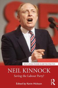 Cover image for Neil Kinnock: Saving the Labour Party?