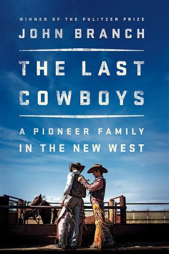 Cover image for The Last Cowboys: A Pioneer Family in the New West