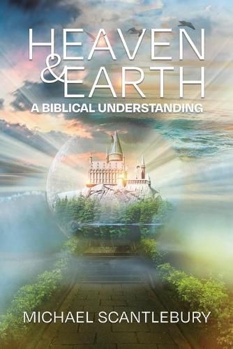 Heaven and Earth: A Biblical Understanding