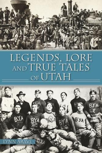 Cover image for Legends, Lore and True Tales of Utah