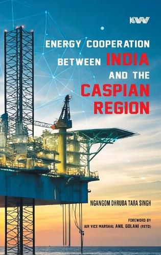 Cover image for Energy Cooperation between India and the Caspian Region