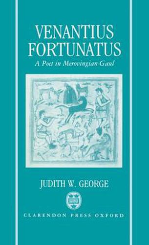 Cover image for Venantius Fortunatus: A Latin Poet in Merovingian Gaul