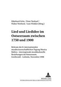 Cover image for Lied Und Liedidee Im Ostseeraum Zwischen 1750 Und 1900: Referate Der 8. Internationalen Musikwissenschaftlichen Tagung  Musica Baltica - Interregionale Musikkulturelle Beziehungen Im Ostseeraum . Greifswald - Lubmin, November 1998