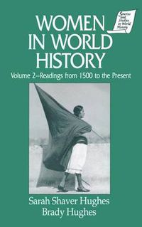 Cover image for Women in World History: v. 2: Readings from 1500 to the Present: Readings from 1500 to the Present