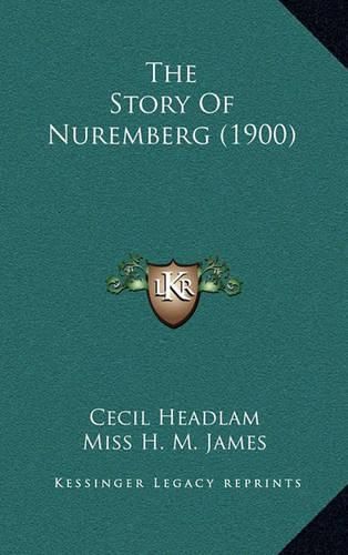 Cover image for The Story of Nuremberg (1900)