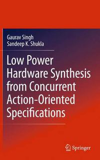 Cover image for Low Power Hardware Synthesis from Concurrent Action-Oriented Specifications