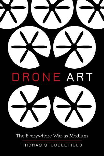 Cover image for Drone Art: The Everywhere War as Medium