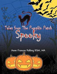 Cover image for Tales from the Pumpkin Patch Spooky: Kitten Who Wanted to Fly