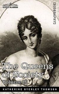 Cover image for The Queens of Society - In Two Volumes, Vol. II