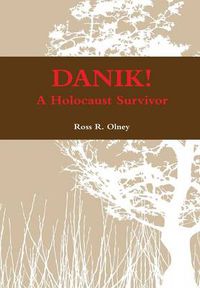 Cover image for DANIK! A Holocaust Survivor - The True Story of David ben Kalma (David Zaid)