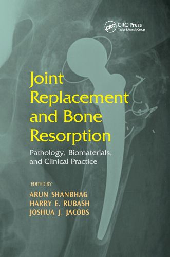 Cover image for Joint Replacement and Bone Resorption: Pathology, Biomaterials and Clinical Practice