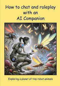 Cover image for How to chat and roleplay with an AI Companion - Exploring a planet of tiny robot animals