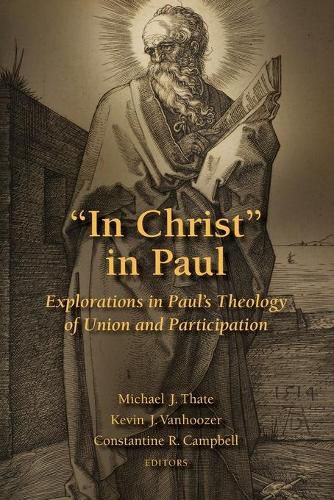 Cover image for In Christ in Paul: Explorations in Paul's Theology of Union and Participation