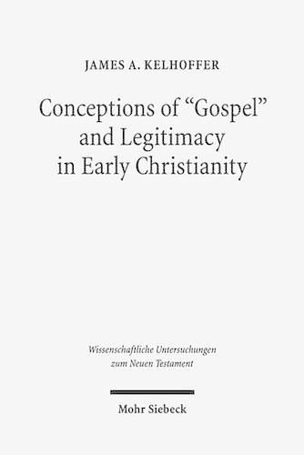 Conceptions of  Gospel  and Legitimacy in Early Christianity