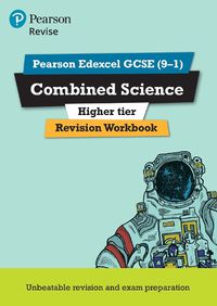 Cover image for Pearson REVISE Edexcel GCSE (9-1) Combined Science Higher Revision Workbook: for home learning, 2022 and 2023 assessments and exams