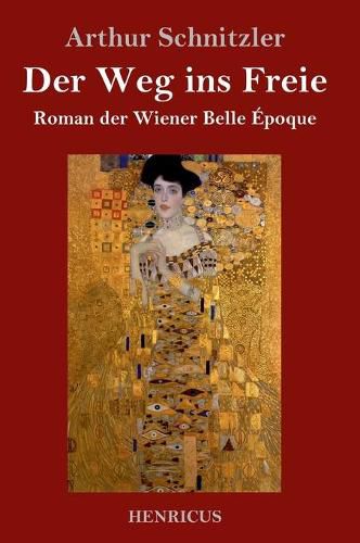 Cover image for Der Weg ins Freie: Roman der Wiener Belle Epoque