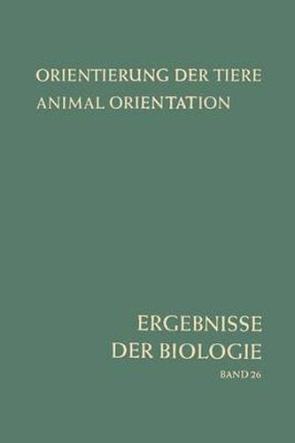 Orientierung der Tiere / Animal Orientation: Symposium in Garmisch-Partenkirchen 17.-21. 9. 1962