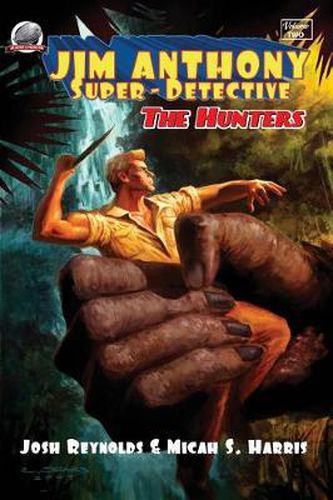 Cover image for Jim Anthony: Super-Detective Volume Two:  The Hunters