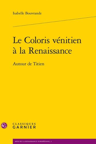 Cover image for Le Coloris Venitien a la Renaissance: Autour de Titien