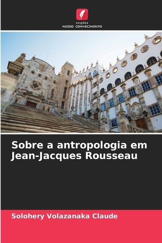 Cover image for Sobre a antropologia em Jean-Jacques Rousseau