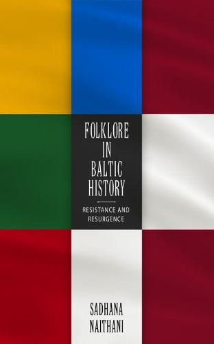 Cover image for Folklore in Baltic History: Resistance and Resurgence