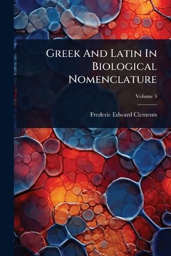 Cover image for Greek And Latin In Biological Nomenclature