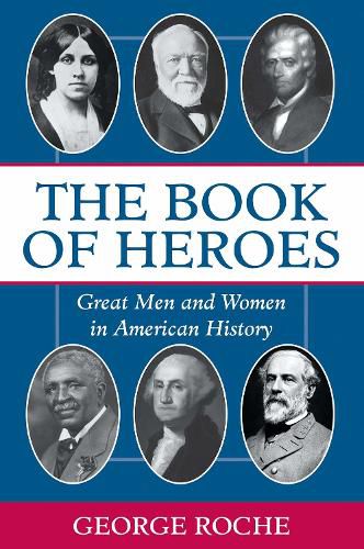 Cover image for The Book of Heroes: Great Men and Women in American History