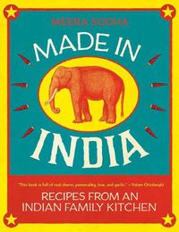 Cover image for Made in India: Recipes from an Indian Family Kitchen