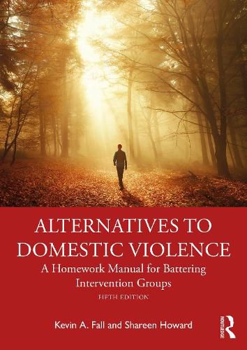 Alternatives to Domestic Violence: A Homework Manual for Battering Intervention Groups