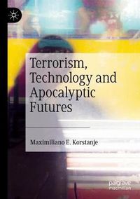 Cover image for Terrorism, Technology and Apocalyptic Futures