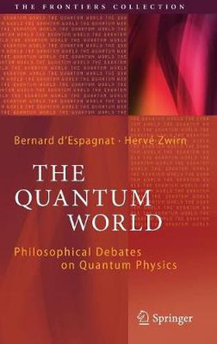 Cover image for The Quantum World: Philosophical Debates on Quantum Physics