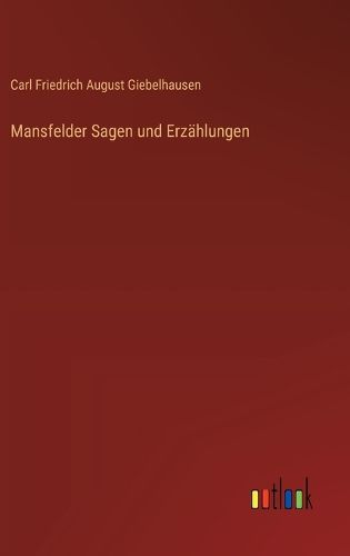 Cover image for Mansfelder Sagen und Erzaehlungen