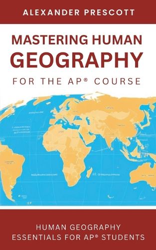 Mastering Human Geography for the AP(R) Course