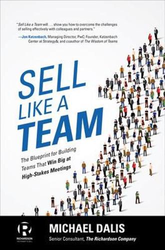 Cover image for Sell Like a Team: The Blueprint for Building Teams that Win Big at High-Stakes Meetings