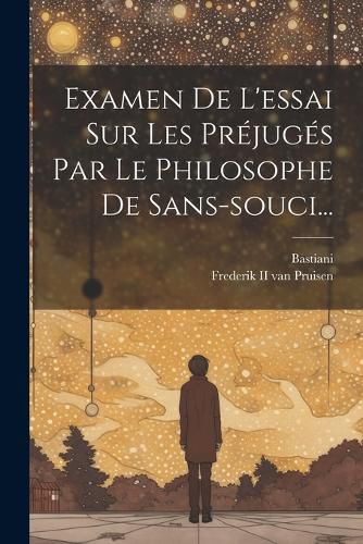 Cover image for Examen De L'essai Sur Les Prejuges Par Le Philosophe De Sans-souci...