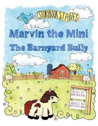 Cover image for Marvin the Mini: The Barnyard Bully