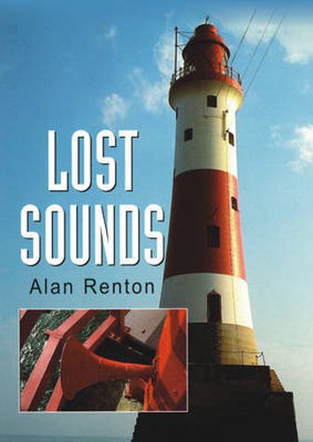 Cover image for Lost Sounds: The Story of Fog Signals
