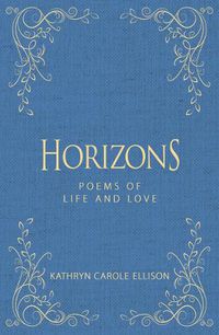 Cover image for Horizons: Poems of Life and Love