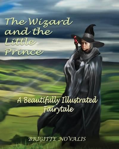 The Wizard and the Little Prince: A beautifully illustrated fairy tale