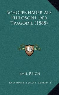 Cover image for Schopenhauer ALS Philosoph Der Tragodie (1888)