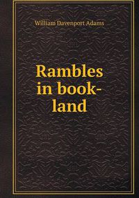 Cover image for Rambles in book-land