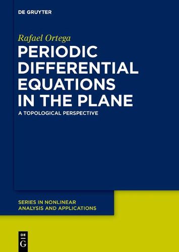 Cover image for Periodic Differential Equations in the Plane: A Topological Perspective